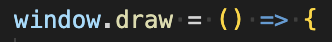 VSCode of p5 window.draw = () => {}